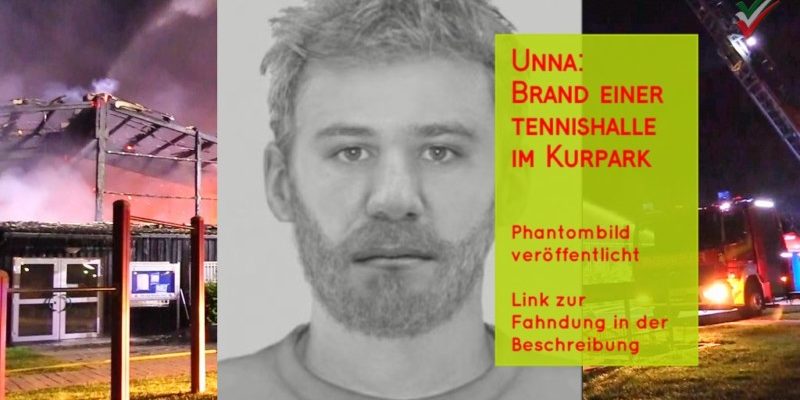 Unna – Öffentlichkeitsfahndung nach Brand einer Tennishalle im Kurpark: Wer kennt diesen Mann?